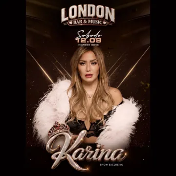 Entradas para KARINA - LONDON CENA SHOW en LONDON BAR & MUSIC - Entrada en Línea