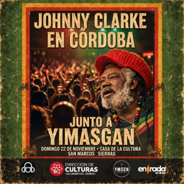 Entradas para JOHNNY CLARKE EN CORDOBA en CASA DE LA CULTURA SAN MARCOS SIERRAS - Entrada en Línea